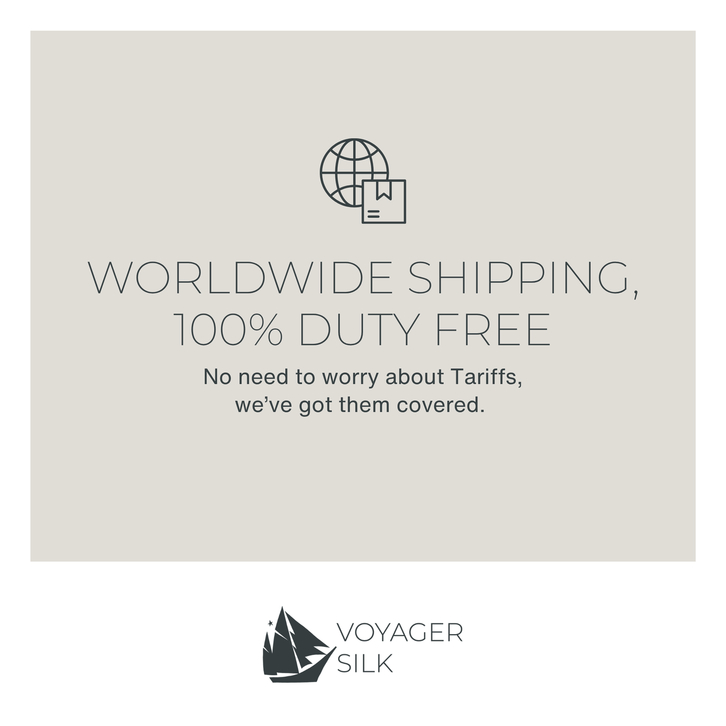 Voyager Silk worldwide shipping graphic highlighting 100% duty free shipping with no tariffs for customers.